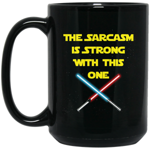 The Sarcasm Is Strong Mug